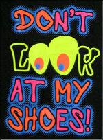 Don't look at my shoes!