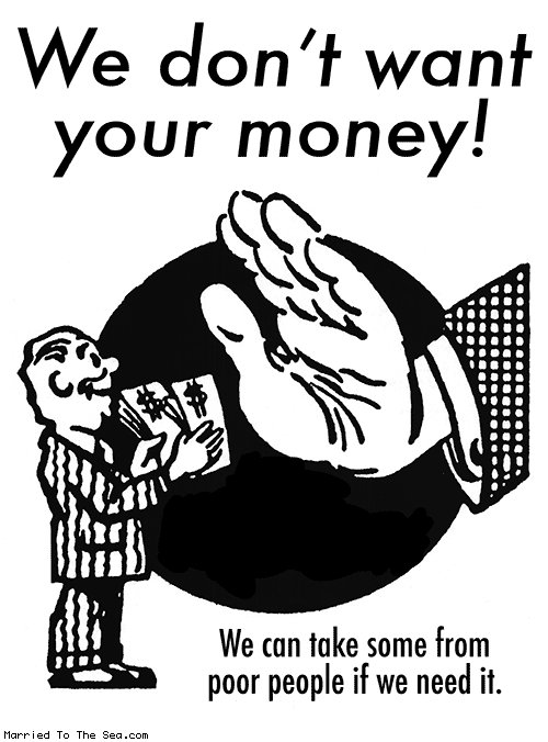 We don't want your money!