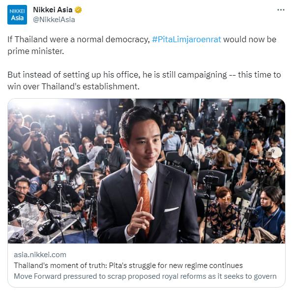 Nikkei Asia writes: If Thailand were a normal democracy, Pita Limjaroenrat would now be prime minister.TLE=